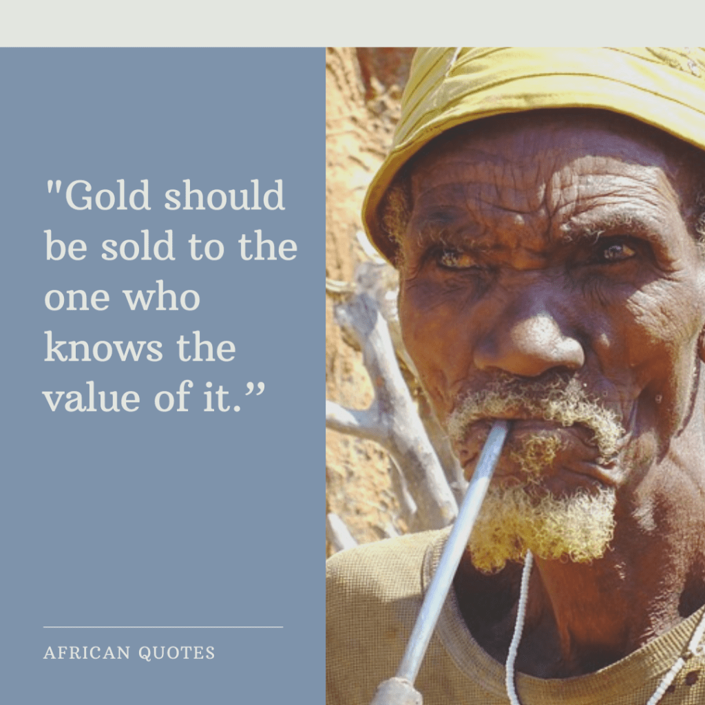African Quotes ~ ” Gold Should be sold to the one who knows the value of it”: The Africa Insight with&nbsp;David
